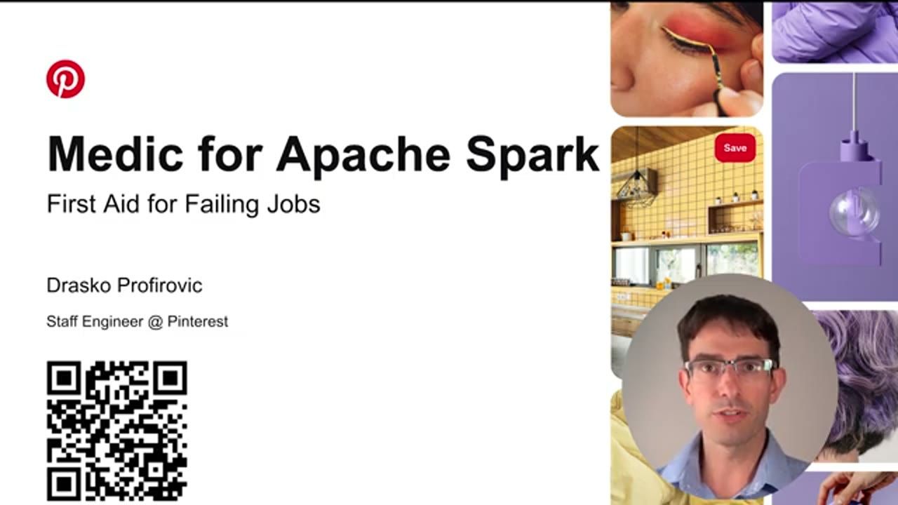 Slide tiêu đề Medic for Apache Spark, First Aid for Failing Jobs, Drasko Profirovic, Staff Engineer at Pinterest, cùng mã QR và khung camera của speaker