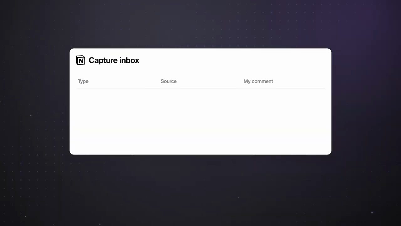 Một bảng Notion tên Capture inbox với ba cột Type, Source, My comment