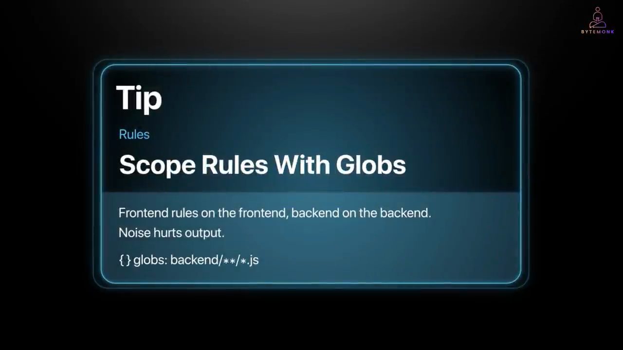 Thẻ Tip: Rules, Scope Rules With Globs, Frontend rules on the frontend, backend on the backend, Noise hurts output, globs: backend/**/*.js
