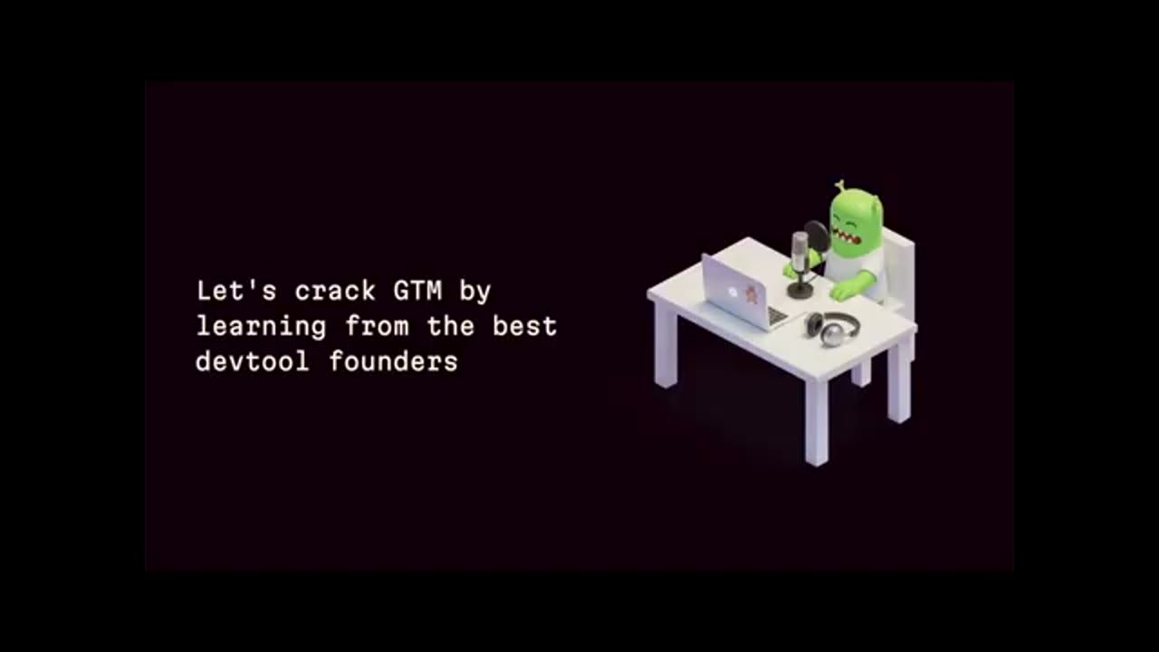 Slide Let's crack GTM by learning from the best devtool founders, hình một nhân vật xanh ngồi bàn podcast