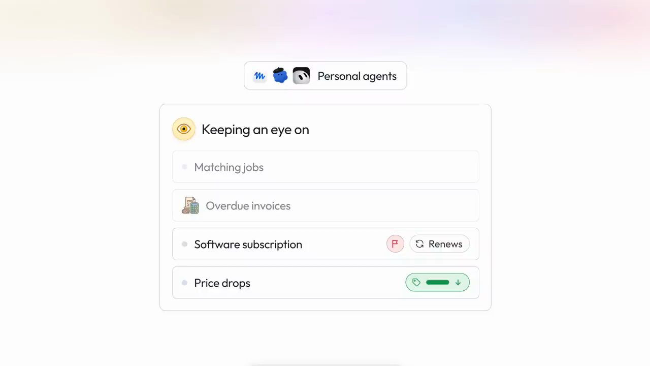 Personal agents, Keeping an eye on: Matching jobs, Overdue invoices, Software subscription, Price drops