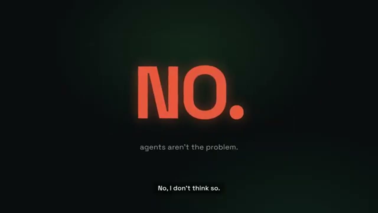 Chữ NO. thật lớn, bên dưới là agents aren't the problem