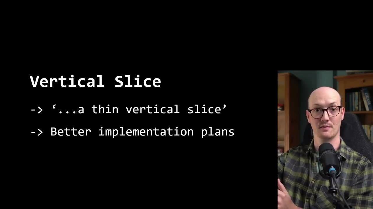 Slide Vertical Slice -> a thin vertical slice -> Better implementation plans
