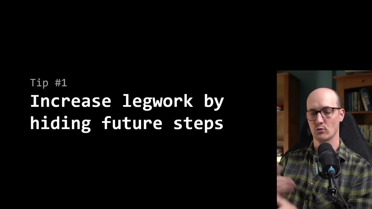 Slide Increase legwork by hiding future steps