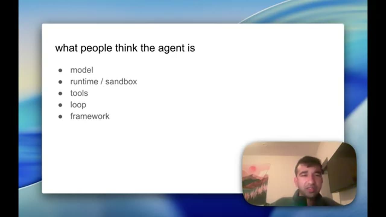 Slide what people think the agent is: model, runtime / sandbox, tools, loop, framework