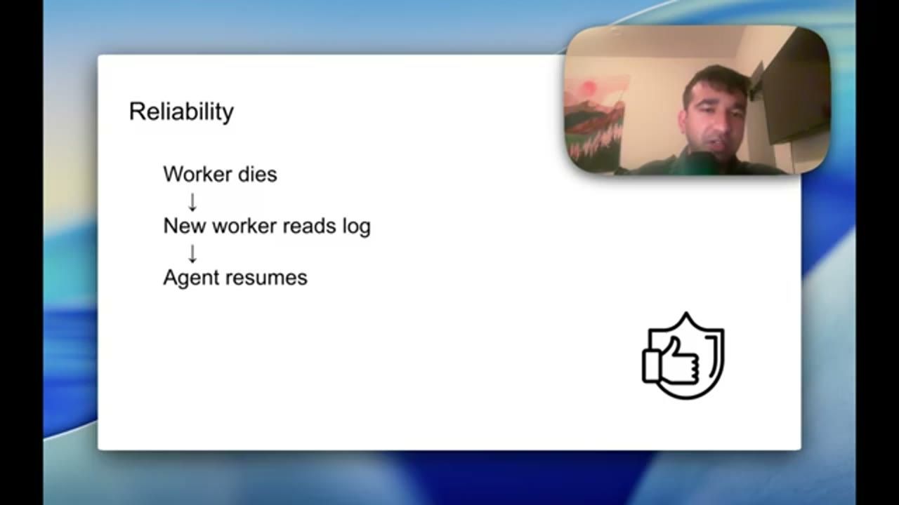 Slide Reliability: Worker dies, New worker reads log, Agent resumes