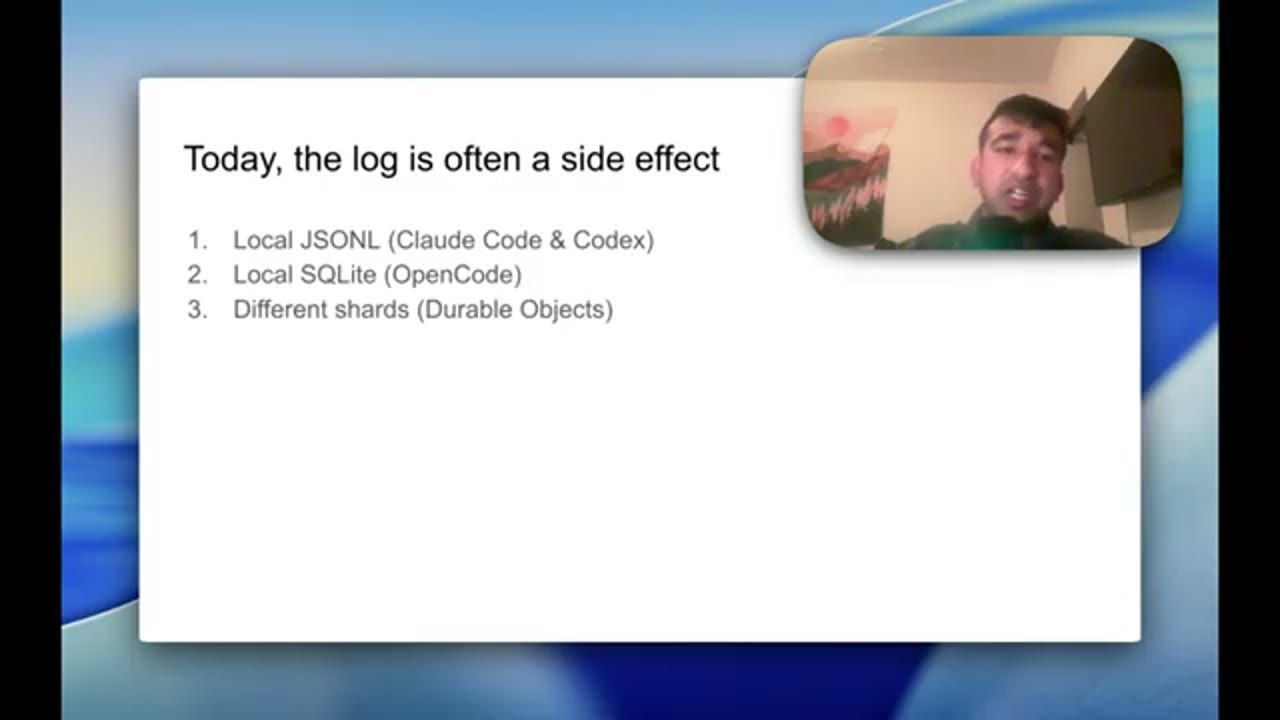 Slide Today, the log is often a side effect: Local JSONL, Local SQLite, Different shards