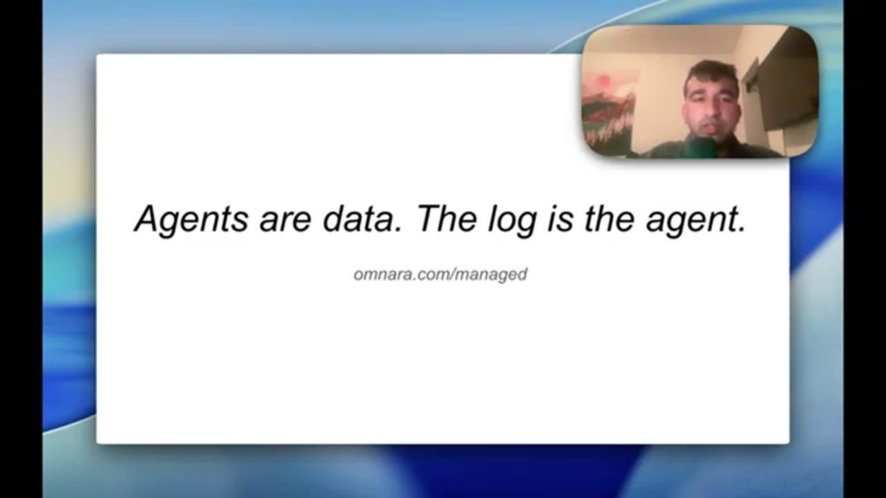 Slide kết Agents are data. The log is the agent. omnara.com/managed