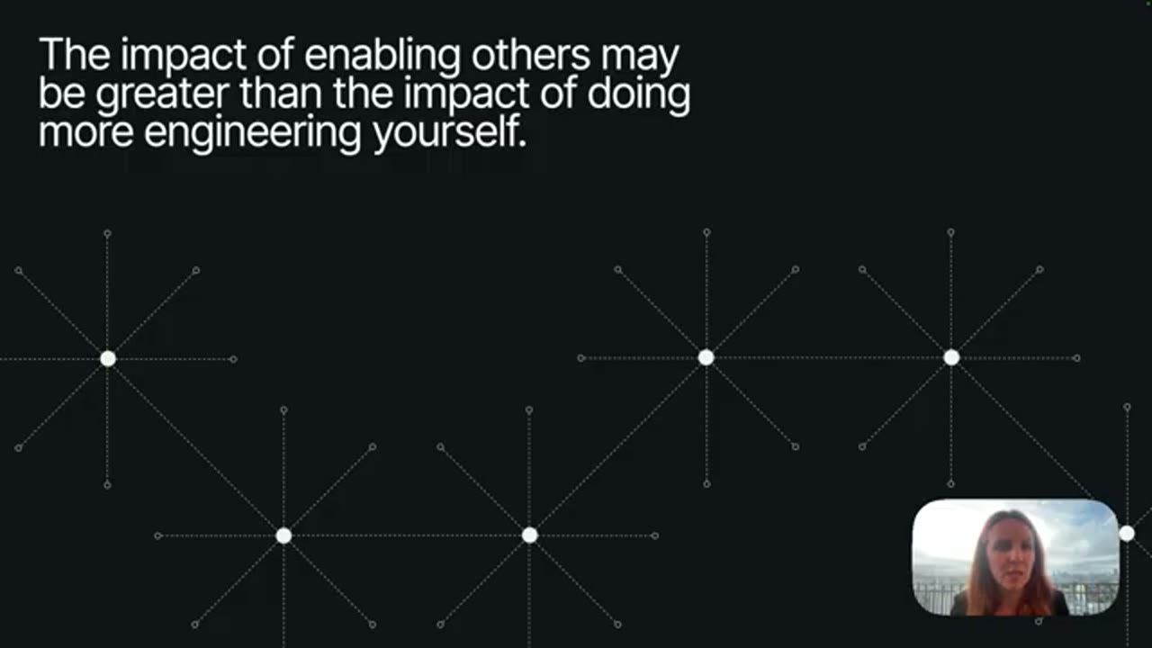 Slide The impact of enabling others may be greater than the impact of doing more engineering yourself