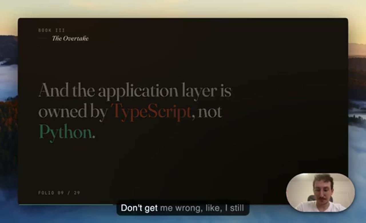 Slide And the application layer is owned by TypeScript, not Python