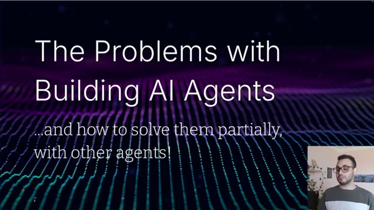 Slide The Problems with Building AI Agents