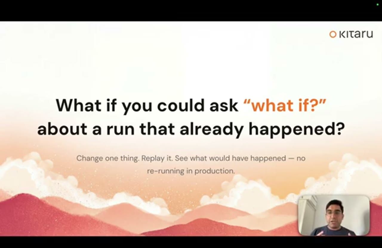 Slide mở đầu của Kitaru: What if you could ask what if about a run that already happened