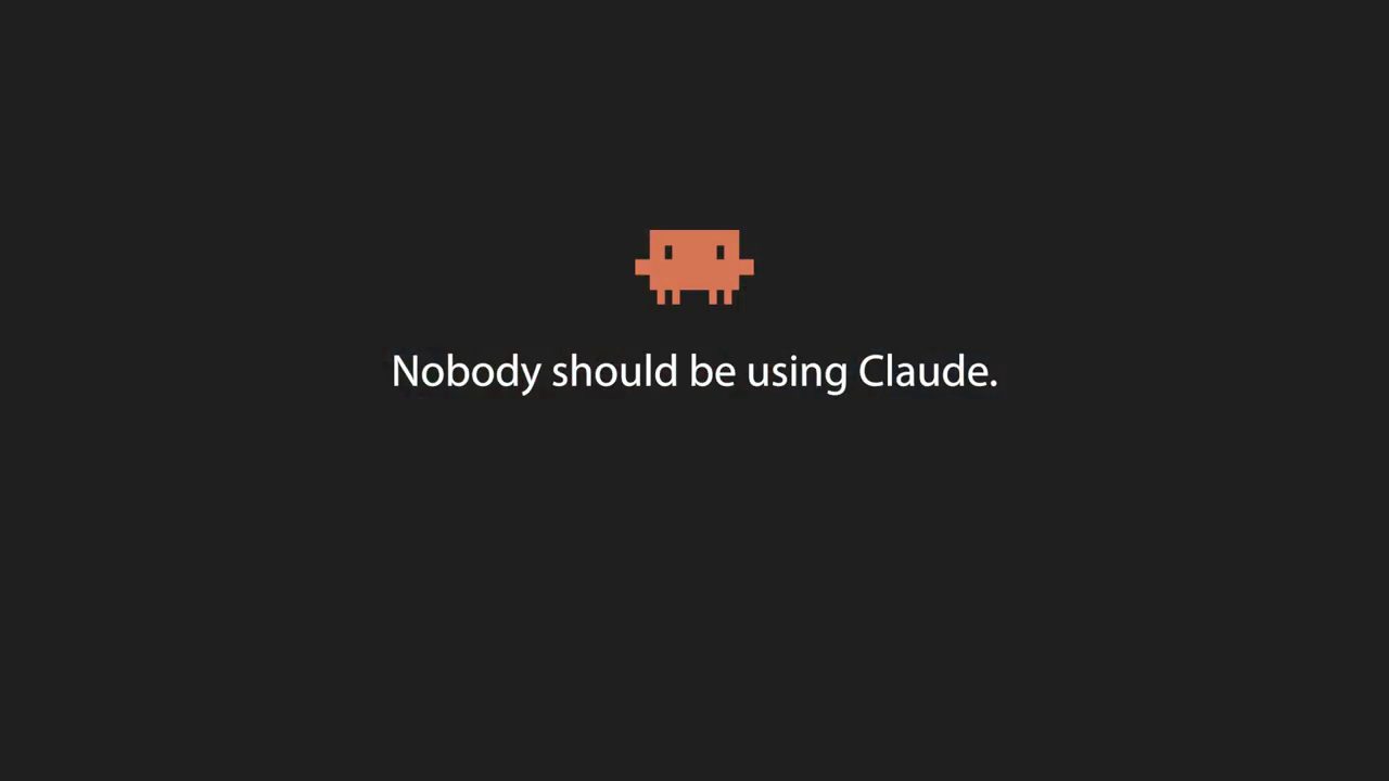 Biểu tượng pixel màu cam và dòng chữ Nobody should be using Claude