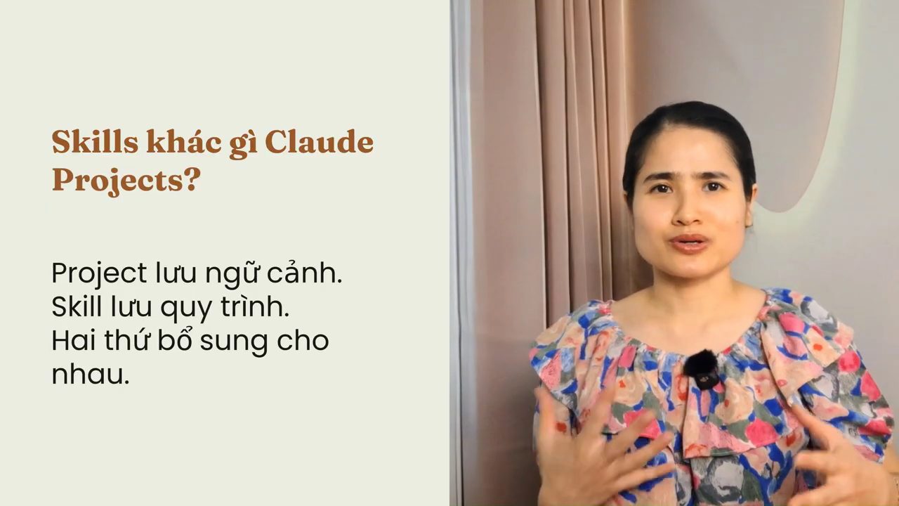 Duyên bên cạnh slide Skills khác gì Claude Projects