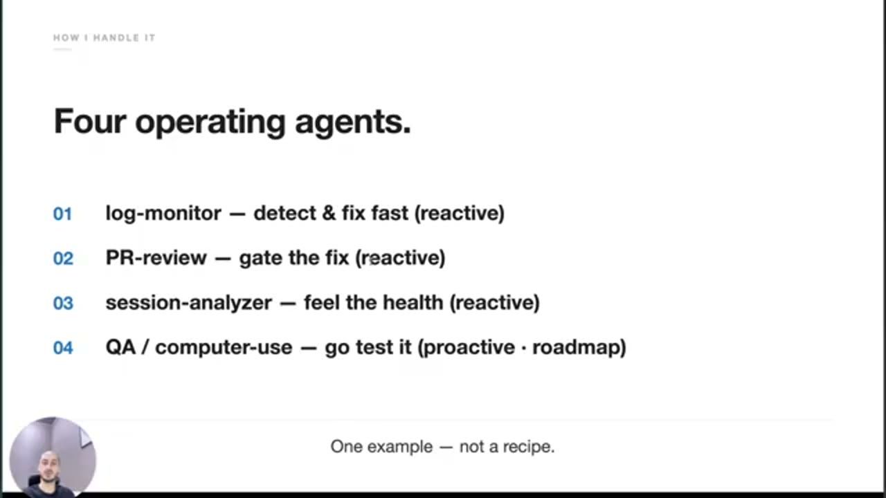 Slide How I handle it: Four operating agents, log-monitor, PR-review, session-analyzer, QA / computer-use