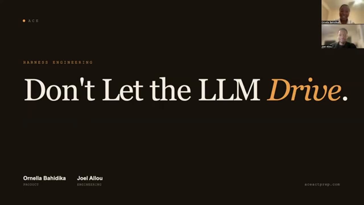 Slide mở đầu: Don't Let the LLM Drive, harness engineering, Ace