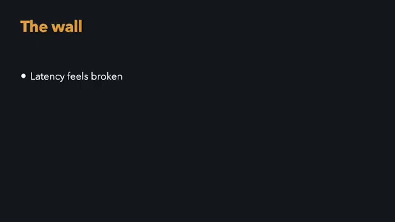 Slide The wall với gạch đầu dòng Latency feels broken